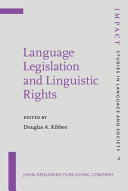 Language legislation and linguistic rights : selected proceedings of the Language Legislation and Linguistic Rights Conference, the University of Illinois at Urbana-Champaign, March 1996 /