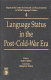 Language status in the post-cold-war era /
