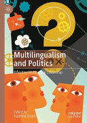 Multilingualism and politics : revisiting multilingual citizenship /