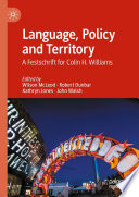 Language, Policy and Territory : A Festschrift for Colin H. Williams /