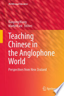 Teaching Chinese in the Anglophone World : Perspectives from New Zealand /