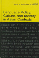 Language policy, culture, and identity in Asian contexts /