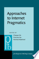 Approaches to internet pragmatics : theory and practice /