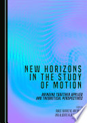 New horizons in the study of motion : bringing together applied and theoretical perspectives /
