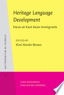 Heritage language development : focus on East Asian immigrants /