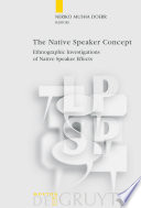 The native speaker concept : ethnographic investigations of native speaker effects /