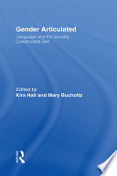 Gender articulated : language and the socially constructed self /