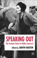 Speaking out : the female voice in public contexts /