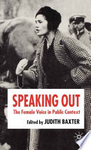 Speaking Out : The Female Voice in Public Contexts /