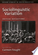 Sociolinguistic variation : critical reflections /