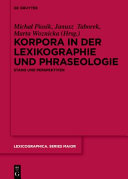Korpora in der Lexikographie und Phraseologie : Stand und Perspektiven /