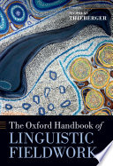 The Oxford handbook of linguistic fieldwork /