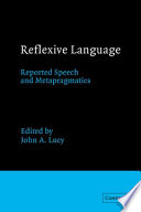 Reflexive language : reported speech and metapragmatics /