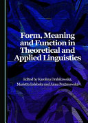 Form, meaning and function in theoretical and applied linguistics /