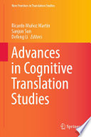 Advances in Cognitive Translation Studies /
