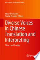 Diverse Voices in Chinese Translation and Interpreting : Theory and Practice /
