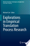 Explorations in Empirical Translation Process Research /