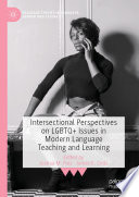 Intersectional Perspectives on LGBTQ+ Issues in Modern Language Teaching and Learning /