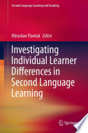 Investigating Individual Learner Differences in Second Language Learning /