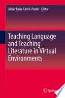 Teaching Language and Teaching Literature in Virtual Environments /