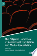 The Palgrave Handbook of Audiovisual Translation and Media Accessibility /