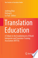 Translation Education : A Tribute to the Establishment of World Interpreter and Translator Training Association (WITTA) /