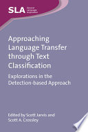 Approaching language transfer through text classification : explorations in the detection-based approach /