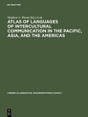 Atlas of languages of intercultural communication in the Pacific, Asia, and the Americas /