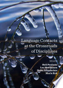 Language contacts at the crossroads of disciplines /