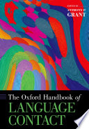 The Oxford handbook of language contact /