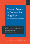 Current trends in contrastive linguistics : functional and cognitive perspectives /