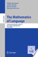 The mathematics of language : 12th Biennial Conference, MOL 12, Nara, Japan, September 6-8, 2011 : proceedings /