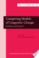Competing models of linguistic change : evolution and beyond /