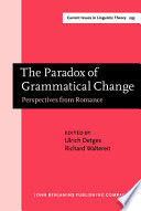 The paradox of grammatical change : perspectives from romance /
