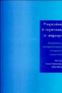 Progression & regression in language : sociocultural, neuropsychological, & linguistic perspectives /