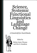 Science, systemic functional linguistics and language change : a festschrift for David Banks /
