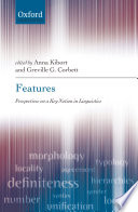 Features : perspectives on a key notion in linguistics /