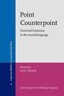 Point counterpoint : universal grammar in the second language /