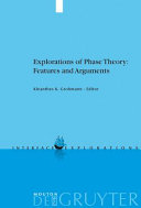 Explorations of phase theory : features and arguments /