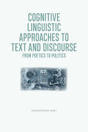 Cognitive linguistic approaches to text and discourse : from poetics to politics /
