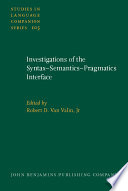Investigations of the syntax-semantics-pragmatics interface /