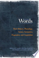 Little words : their history, phonology, syntax, semantics, pragmatics, and acquisition /