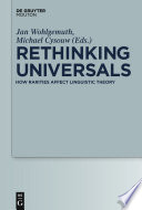 Rethinking universals : how rarities affect linguistic theory /