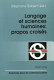 Langage et science humaines : propos croisés ; actes du colloque "langues et langages" en hommage à Antoine Culioli Ecole Normale Supérieure Paris, 11 décembre 1992) /