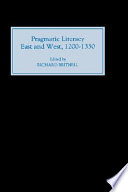 Pragmatic literacy, east and west, 1200-1330 /