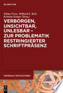 Verborgen, unsichtbar, unlesbar - zur Problematik restringierter Schriftpräsenz