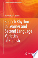 Speech Rhythm in Learner and Second Language Varieties of English /