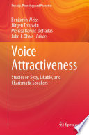 Voice Attractiveness : Studies on Sexy, Likable, and Charismatic Speakers /