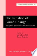 The initiation of sound change perception, production, and social factors /