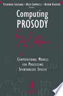 Computing prosody : computational models for processing spontaneous speech /